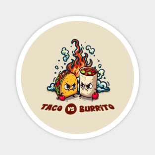 Taco vs Burrito - The Ultimate Showdown Magnet